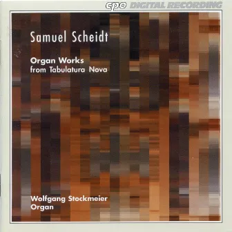 S. Scheidt: Organ Works from Tabulatura Nova by Samuel Scheidt