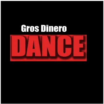 Dance by Gros Dinero