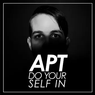 Do Yourself In by Apt