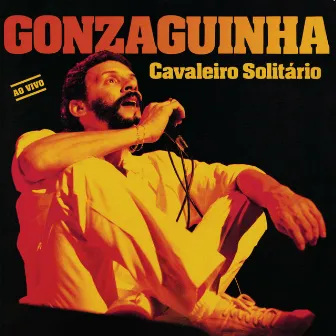 Cavaleiro Solitário - Ao Vivo by Gonzaguinha