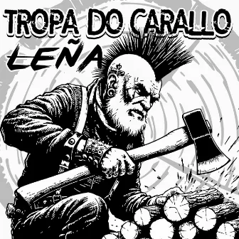 Leña by Tropa do Carallo