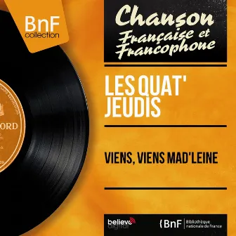 Viens, viens Mad'leine (feat. Daniel White et son orchestre) [Mono Version] by Les Quat' Jeudis