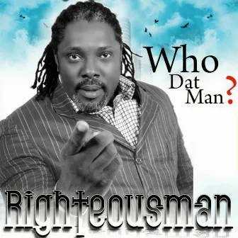 Who Dat Man by Righteousman