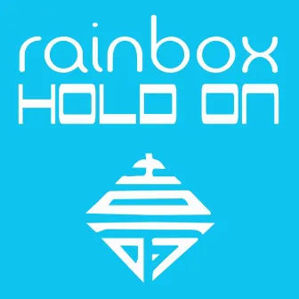 Hold On Ep by Rainbox