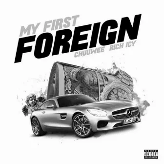 My First Foreign by Rich Icy