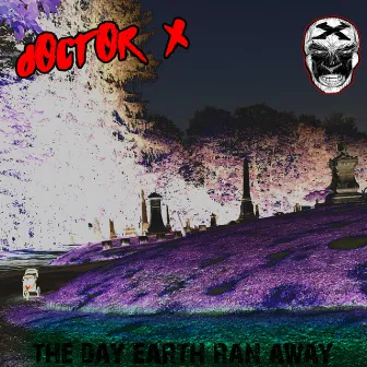 The Day Earth Ran Away by D0ct0r X