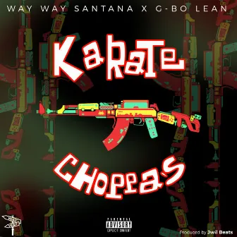 Karate Choppas by WAY WAY SANTANA