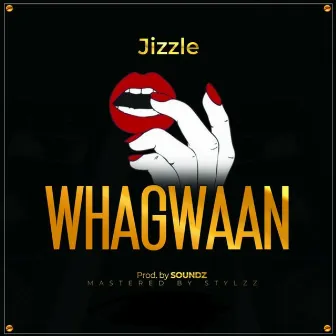 Whagwaan by Jizzle