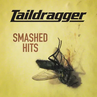 Smashed Hits by Tail Dragger