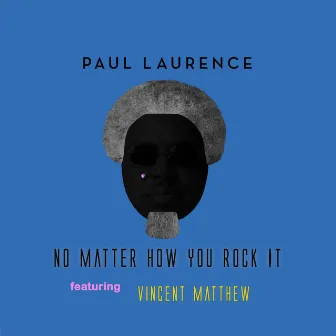 No Matter How You Rock It by Paul Laurence