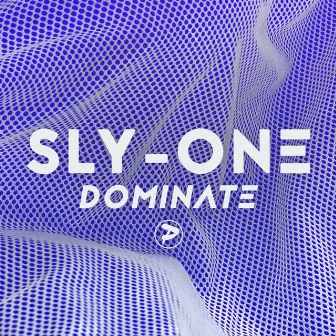 Dominate by Sly One