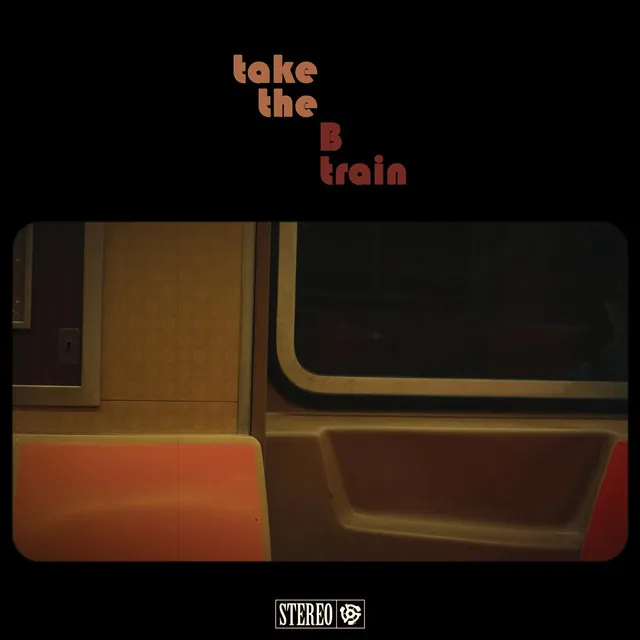 Take the B Train