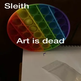 Art Is Dead by Sleith