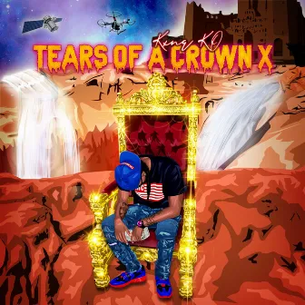 Tears of a Crown X by Kxng KO