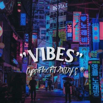 Vibes by Cyper Flex