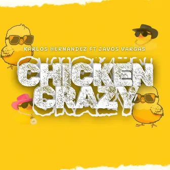 Chicken Crazy by Karlos Hernandez