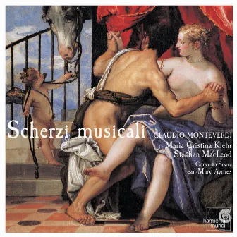 Monteverdi: Scherzi musicali by Jean-Marc Aymes