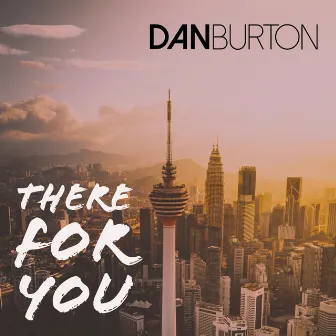 There for You by Dan Burton