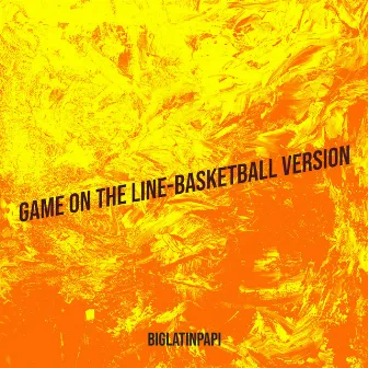 Game on the Line-Basketball Version by BigLatinPapi