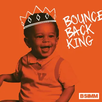 Bounce Back King by B SIMM