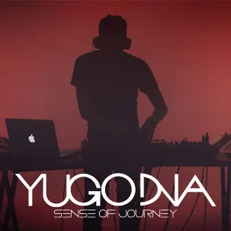 Sense Of Journey by Yugo DNA