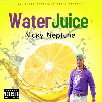 Water Juice by Nicky Neptune