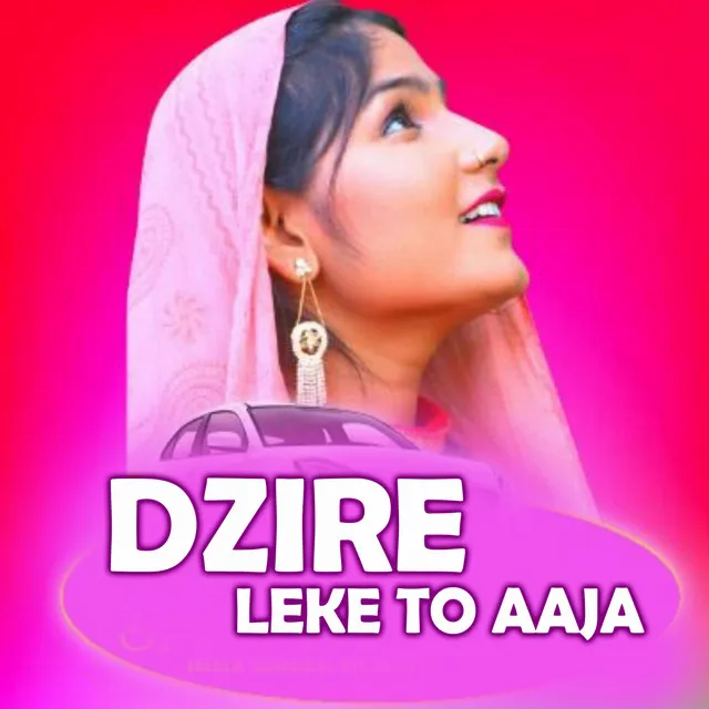 Dzire Leke To Aaja