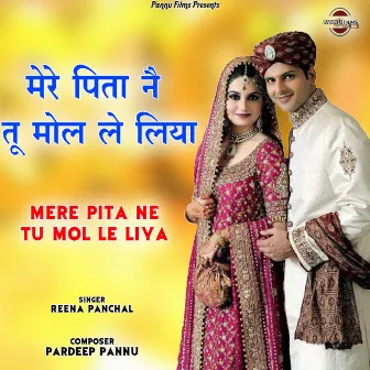 Mere Pita Ne Tu Mol Le Liya by Reena Panchal