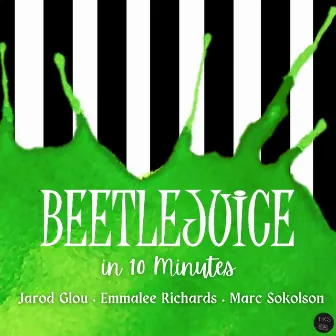 Beetlejuice in 10 Minutes by Emmalee Richards