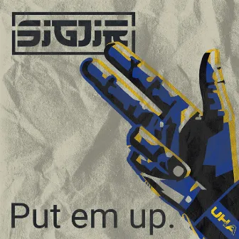 Put Em Up by Sigjir