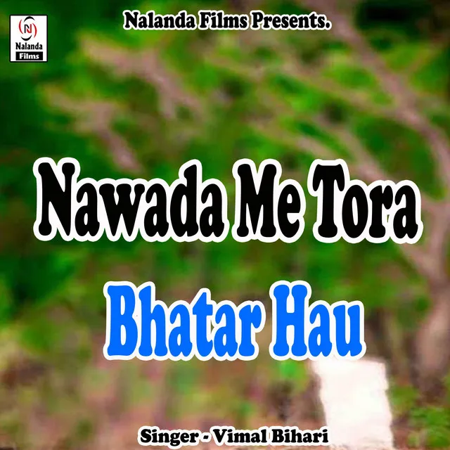 Nawada Me Tora Bhatar Hau