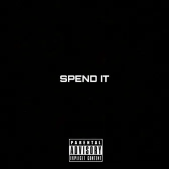 Spend It by Unknown Artist