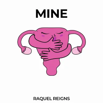 Mine by Raquel Reigns