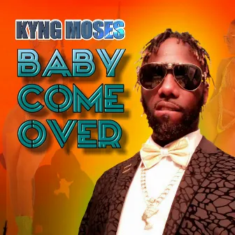 Baby Come Over by Kyng Moses