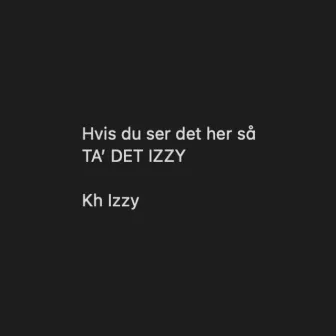 TA' DET IZZY by Izzy