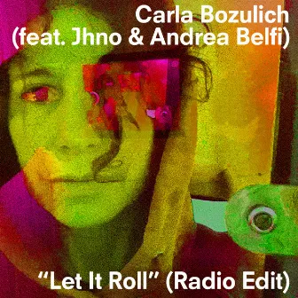 Let It Roll (Radio Edit) by Carla Bozulich