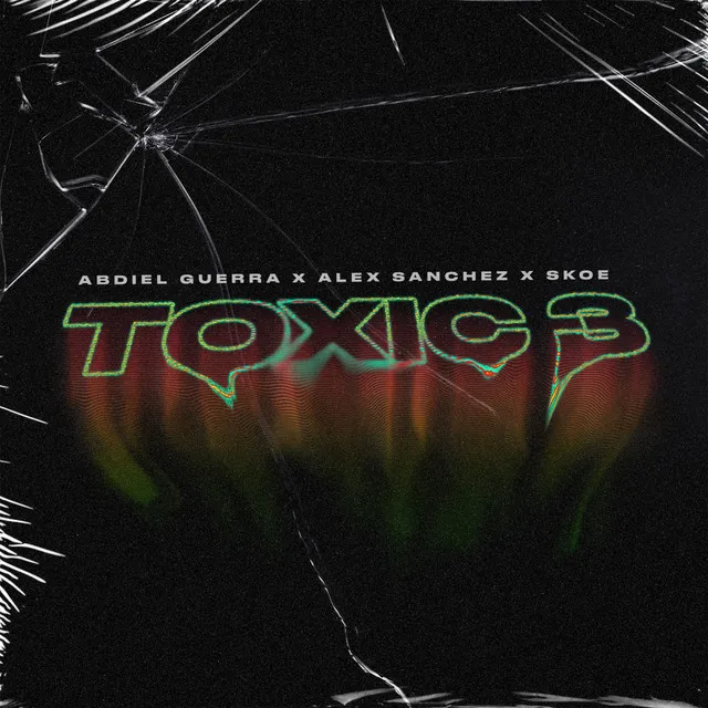 TOXIC 3