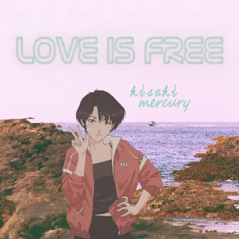 Love Is Free by Kisaki Mercury