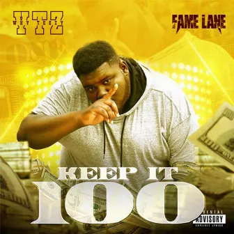 Keep It 100 by Why Teezy