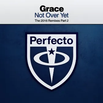 Not Over Yet (The 2016 Remixes Part 2) by Grace