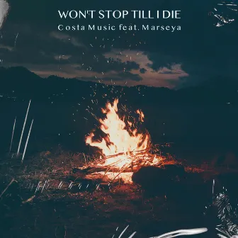 Won't Stop Till I Die by Costa Music