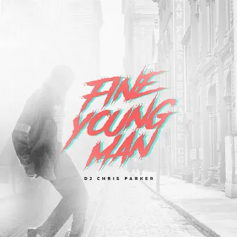 Fine Young Man by DJ Chris Parker