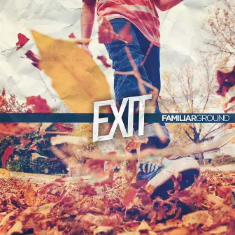 Familiar Ground by Exit