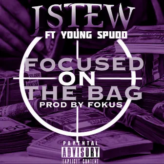 Focused on the Bag (feat. Young Spudd) by Unknown Artist