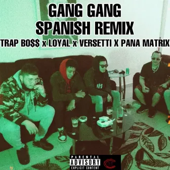 Gang Gang (Spanish Remix) by Pana Matrix