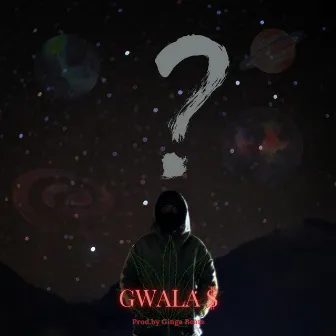 ? by Gwala$