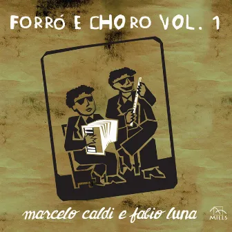 Forró e Choro Vol. 1 by Marcelo Caldi