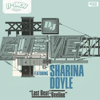 Last Beat b/w Beeline (feat. Sharina Doyle) by DJ Eleven