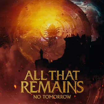 No Tomorrow by All That Remains