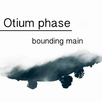 Bounding Main by Otium Phase